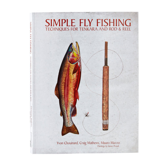 Simple Fly Fishing: Techniques For Tenkara And Rod & Reel